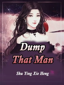 Dump That Man Volume 4【電子書籍】[ Shu YingXieHeng ]