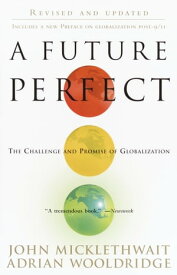 A Future Perfect The Challenge and Promise of Globalization【電子書籍】[ John Micklethwait ]