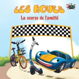 Les Roues La course de l’amiti? French Bedtime Collection【電子書籍】[ S.A. Publishing ]