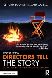 Directors Tell the Story Master the Craft of Television and Film Directing【電子書籍】[ Bethany Rooney ]