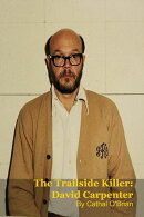 The Trailside Killer: David Carpenter