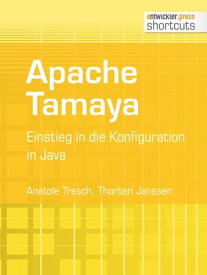 Apache Tamaya Einstieg in die Konfiguration in Java【電子書籍】[ Anatole Tresch ]