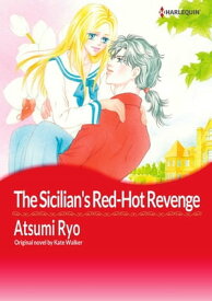THE SICILIAN'S RED-HOT REVENGE Harlequin Comics【電子書籍】[ ATSUMI RYO ]