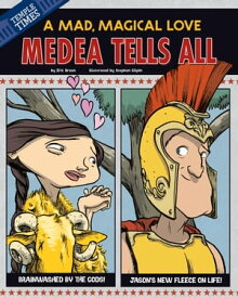 Medea Tells All A Mad, Magical Love【電子書籍】[ Eric Braun ]