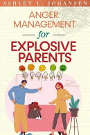 Anger Management For Explosive Parents To Stop The Yelling Cycle & Control Your Emotions