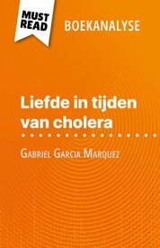 Liefde in tijden van cholera van Gabriel Garcia Marquez (Boekanalyse) Volledige analyse en gedetailleerde samenvatting van het werk【電子書籍】[ Natalia Torres Behar ]