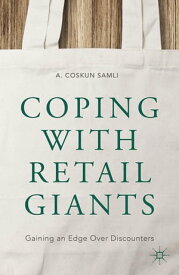Coping with Retail Giants Gaining an Edge Over Discounters【電子書籍】[ A. Coskun Samli ]