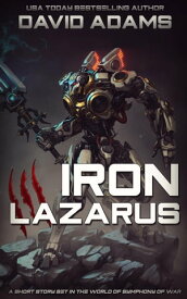 Iron Lazarus Symphony of War【電子書籍】[ David Adams ]