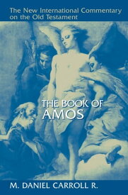 The Book of Amos【電子書籍】[ M. Daniel Carroll R. ]
