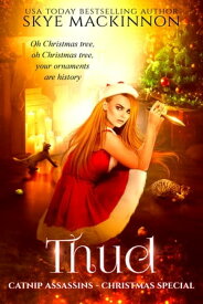 Thud Catnip Assassins Christmas Special【電子書籍】[ Skye MacKinnon ]