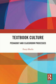 Textbook Culture Pedagogy and Classroom Processes【電子書籍】[ Pooja Bhalla ]