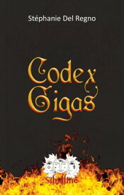 Codex gigas Thriller historique【電子書籍】[ St?phanie Del Regno ]