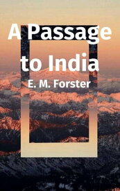 A Passage to India【電子書籍】[ E. M. Forster ]