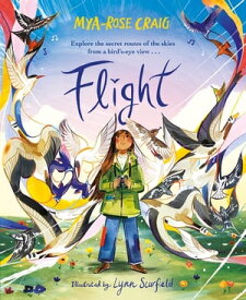 Flight Explore the secret routes of the skies from a bird's-eye view…【電子書籍】[ Mya-Rose Craig ]