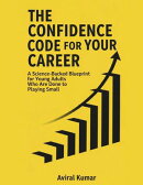 The Confidence Code for Your Career