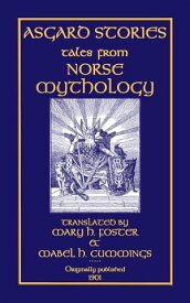 ASGARD STORIES - 14 Tales from Norse Mythology【電子書籍】[ Various Unknown ]