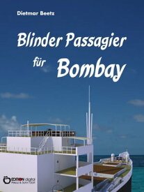 Blinder Passagier f?r Bombay【電子書籍】[ Dietmar Beetz ]
