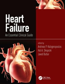 Heart Failure An Essential Clinical Guide【電子書籍】