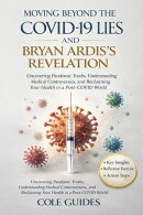 Moving Beyond the Covid-19 Lies and Bryan Ardis's Revelation