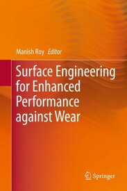 Surface Engineering for Enhanced Performance against Wear【電子書籍】