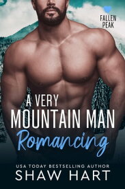 A Very Mountain Man Romancing【電子書籍】[ Shaw Hart ]