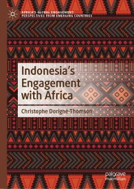 Indonesia’s Engagement with Africa【電子書籍】[ Christophe Dorign?-Thomson ]