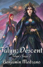 Talyn: Descent Talyn's Saga, #2【電子書籍】[ Benjamin Medrano ]