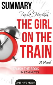 Paula Hawkin's The Girl on the Train | Summary【電子書籍】[ Ant Hive Media ]