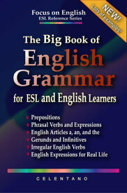 The Big Book of English Grammar for ESL and English Learners【電子書籍】[ Thomas Celentano ]