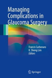 Managing Complications in Glaucoma Surgery【電子書籍】