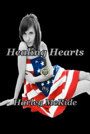 Healing Hearts【電子書籍】[ Harley McRide ]