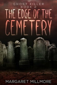 The Edge of the Cemetery【電子書籍】[ Margaret Millmore ]