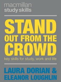 Stand Out from the Crowd Key Skills for Study, Work and Life【電子書籍】[ Eleanor Loughlin ]