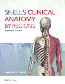 Snell's Clinical Anatomy by Regions【電子書籍】[ Lawrence E. Wineski ]