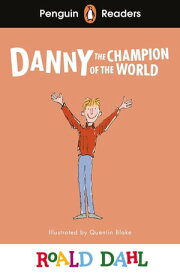 Penguin Readers Level 4: Roald Dahl Danny the Champion of the World (ELT Graded Reader)【電子書籍】[ Roald Dahl ]