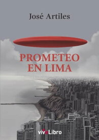 Prometeo en Lima【電子書籍】[ Jos? Artiles ]