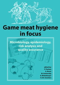 Game Meat Hygiene in Focus Microbiology, Epidemiology, Risk Analysis and Quality Assurance【電子書籍】