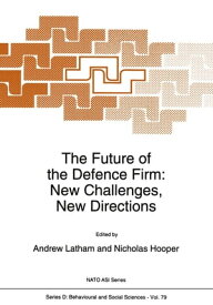 The Future of the Defence Firm: New Challenges, New Directions【電子書籍】