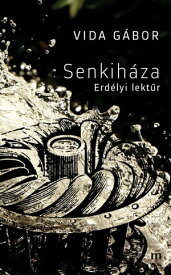 Senkih?za - Erd?lyi lekt?r【電子書籍】[ Vida G?bor ]