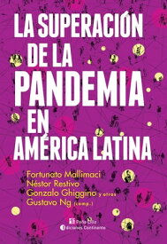 La superaci?n de la pandemia en Am?rica Latina 【電子書籍】[ Gustavo ]