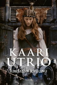 Karjalan kruunu【電子書籍】[ Kaari Utrio ]