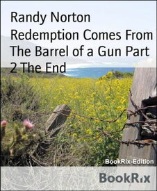 Redemption Comes From The Barrel of a Gun Part 2 The End【電子書籍】[ Randy Norton ]