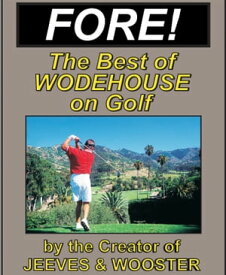 FORE! Humorous Golf Stories by P.G. Wodehouse【電子書籍】[ P.G. Wodehouse ]