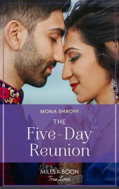 The Five-Day Reunion (Once Upon a Wedding, Book 1) (Mills & Boon True Love)【電子書籍】[ Mona Shroff ]