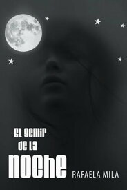 El Gemir De La Noche【電子書籍】[ Rafaela Mila ]