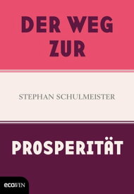 Der Weg zur Prosperit?t【電子書籍】[ Stephan Schulmeister ]