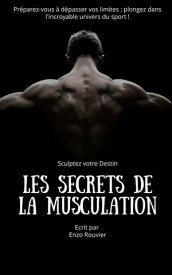 Les Secrets de la Musculation Sports, #1【電子書籍】[ Enzo Rouvier ]