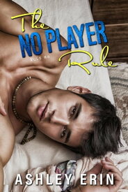 The No Player Rule Rule, #4【電子書籍】[ Ashley Erin ]