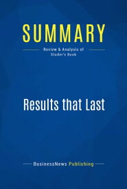 Summary: Results that Last Review and Analysis of Studer's Book【電子書籍】[ BusinessNews Publishing ]