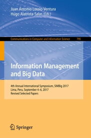 Information Management and Big Data 4th Annual International Symposium, SIMBig 2017, Lima, Peru, September 4-6, 2017, Revised Selected Papers【電子書籍】